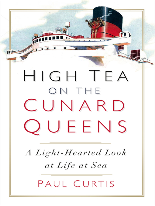 Title details for High Tea on the Cunard Queens by Paul Curtis - Available